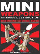 Mini Weapons of Mass Destruction ─ Build Implements of Spitball Warfare