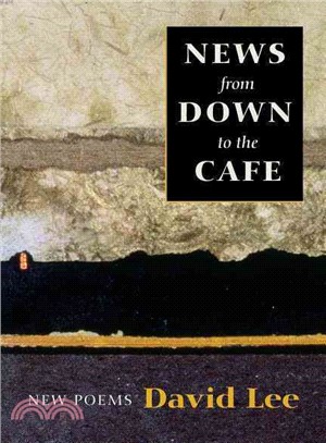 News from Down to the Cafe ― New Poems