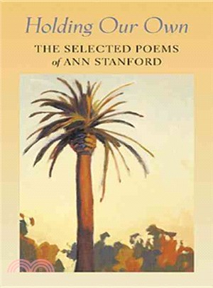 Holding Our Own ― The Selected Poetry of Ann Stanford
