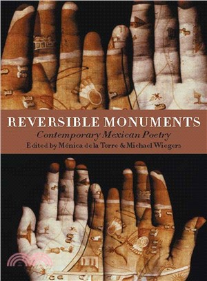 Reversible Monuments: Contemporary Mexican Poetry