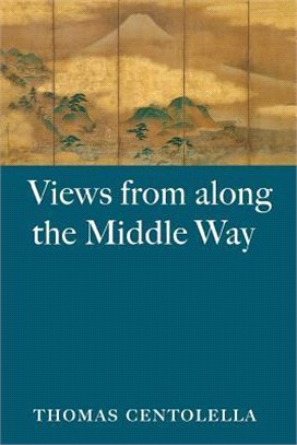 Views from Along the Middle Way ― Poems