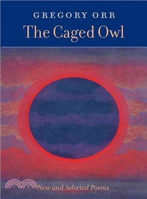 The Caged Owl ─ New and Selected Poems