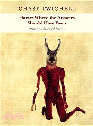 Horses Where the Answers Should Have Been: New and Selected Poems