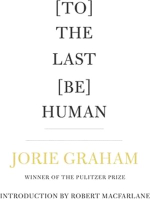 [To] the Last [Be] Human