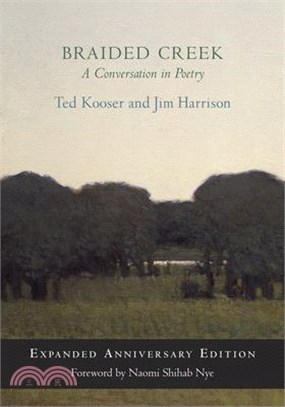 Braided Creek: A Conversation in Poetry: Expanded Anniversary Edition