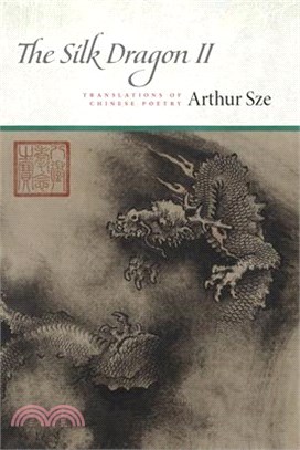 The Silk Dragon II: Translations of Chinese Poetry