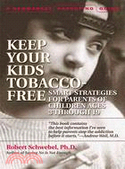 How to Help Your Kids Choose to Be Tobacco Free: A Guide for Parents of Children Ages 3 Through 19
