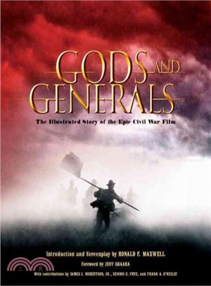 Gods and Generals ― The Illustrated Story of the Epic Civil War Film