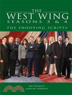 The West Wing Seasons 3 & 4: The Shooting Scripts: Eight Teleplays by Aaron Sorkin