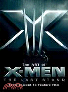 The Art of X-men the Last Stand: From Concept to Feature Film