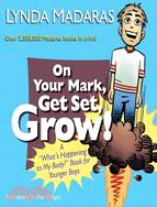 On Your Mark, Get Set, Grow! ─ A "What's Happening to My Body?" Book for Younger Boys