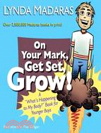 On Your Mark, Get Set, Grow! ─ A "What's Happening to My Body?" Book for Younger Boys