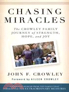 Chasing Miracles ─ The Crowley Family Journey of Stength, Hope, and Joy