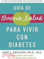 Guia de Buena Salud para vivir con diabetes / The Buena Salud Guide to Living with Diabetes: A National Alliance for Hispanic Health Book