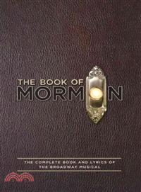 The book of Mormon :[the complete book and lyrics of the Broadway musical] /