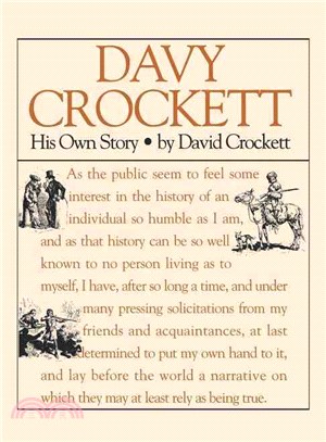 Davy Crockett: His Own Story : A Narrative of the Life of David Crockett of the State of Tennessee