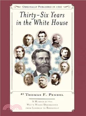 Thirty-six Years in the White House ― Lincoln-roosevelt