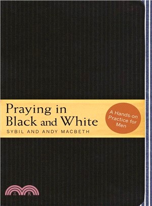 Praying in Black and White ─ A Hands-On Practice for Men