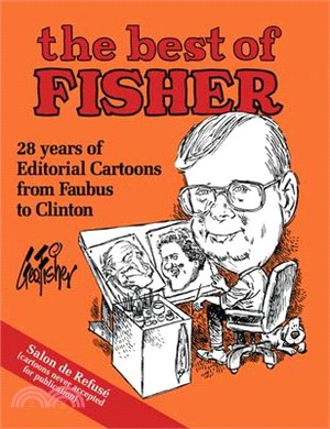 The Best of Fisher ― 28 Years of Editorial Cartoons from Faubus to Clinton