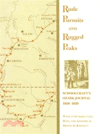 Rude Pursuits and Rugged Peaks ─ Schoolcraft's Orzark Journal 1818-1819