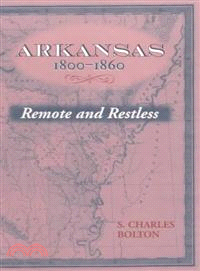 Arkansas, 1800-1860—Remote and Restless