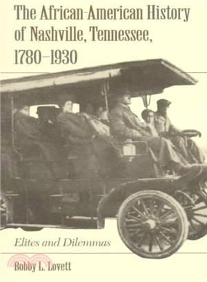 The African-American History of Nashville, Tennessee, 1780-1930 ─ Elites and Dilemmas