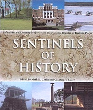 Sentinels of History ― Reflections on Arkansas Properties on the National Register of Historic Places