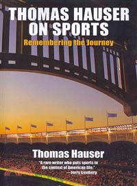 Thomas Hauser on Sports ─ Remembering the Journey