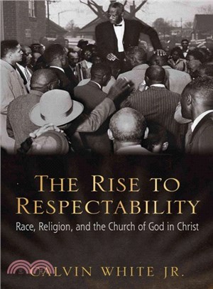 The Rise to Respectability ─ Race, Religion, and the Church of God in Christ