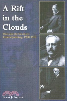 A Rift in the Clouds：Race and the Southern Federal Judiciary, 1900-1910