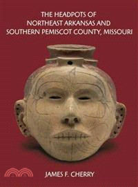 The Headpots of Northeast Arkansas and Southern Pemiscot County, Missouri