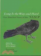 Long Is the Way and Hard ─ One Hundred Years of the National Association for the Advancement of Colored People (NAACP)