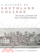 A History of Southland College: The Society of Friends and Black Education in Arkansas