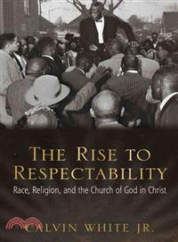 The Rise to Respectability—Race, Religion, and the Church of God in Christ