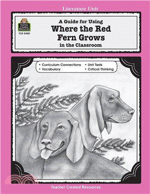 A Guide for Using Where the Red Fern Grows in the Classroom