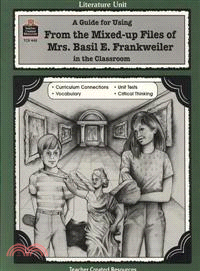 A Guide for Using From the Mixed-Up Files of Mrs. Basil E. Frankweiler in the Classroom
