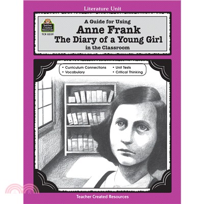 A Guide for Using Anne Frank: The Diary of a Young Girl in the Classroom