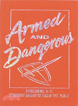 Armed and Dangerous ─ Straight Answers from the Bible