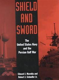 Shield and Sword—The United States Navy and the Persian Gulf War