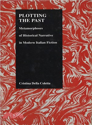 Plotting the Past ― Metamorphoses of Historical Narrative in Modern Italian Fiction