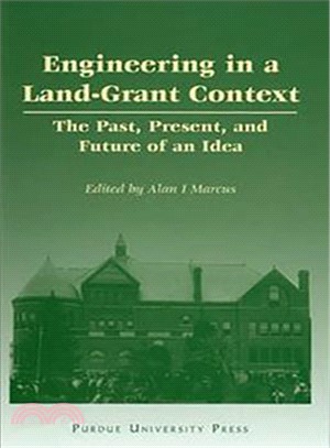 Engineering In A Land-Grant Context ― The Past, Present, And Future Of An Idea