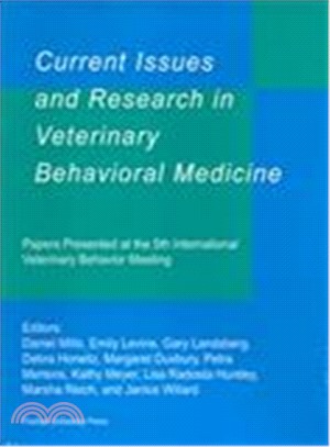 Current Issues And Research in Veterinary Behavioral Medicine ― Papers Presented at the Fifth Veterinary Behavior Meeting