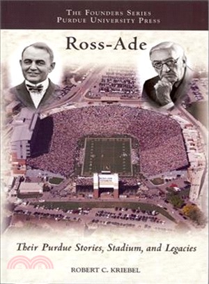 Ross-Ade: Their Purdue Stories, Stadium, and Legacies