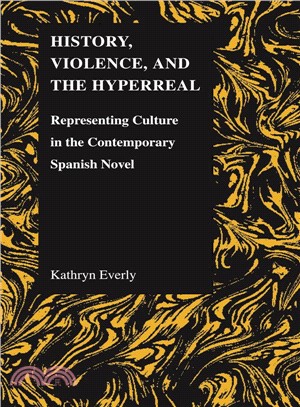 History, Violence, and the Hyperreal: Representing Culture in the Contemporary Spanish Novel