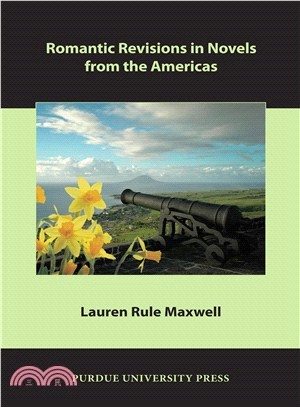 Romantic Revisions in Novels from the Americas