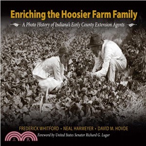 Enriching the Hoosier Farm Family ― A Photo History of Indiana??Early County Extension Agents