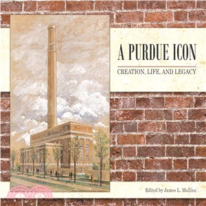 A Purdue Icon ― Creation, Life, and Legacy