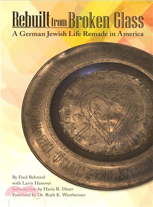 Rebuilt from Broken Glass ― A German Jewish Life Remade in America