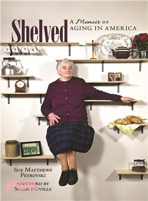 Shelved ─ A Memoir of Aging in America