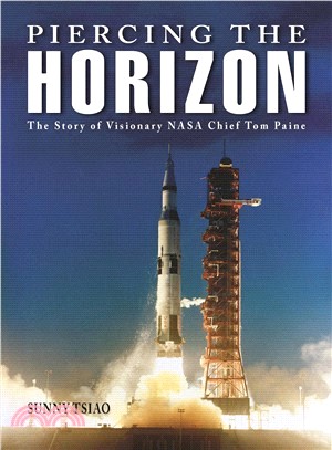 Piercing the Horizon ─ The Story of Visionary NASA Chief Tom Paine